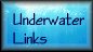 Underwater Links